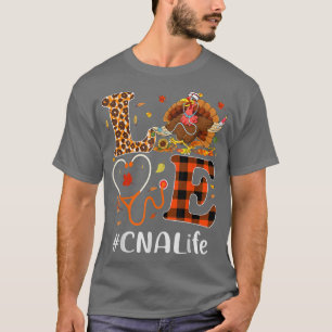 CNA Certified Nursing Assistant Love Thanksgiving  T-Shirt