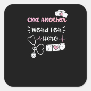 Cna Cna Another Word For Hero Nurse Sayings Square Sticker