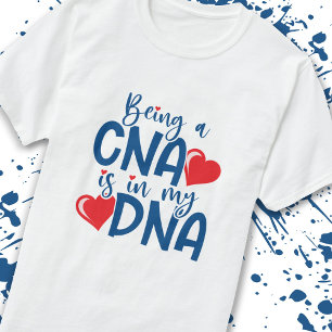 CNA Is In My DNA - Certified Nursing Assistant T-Shirt
