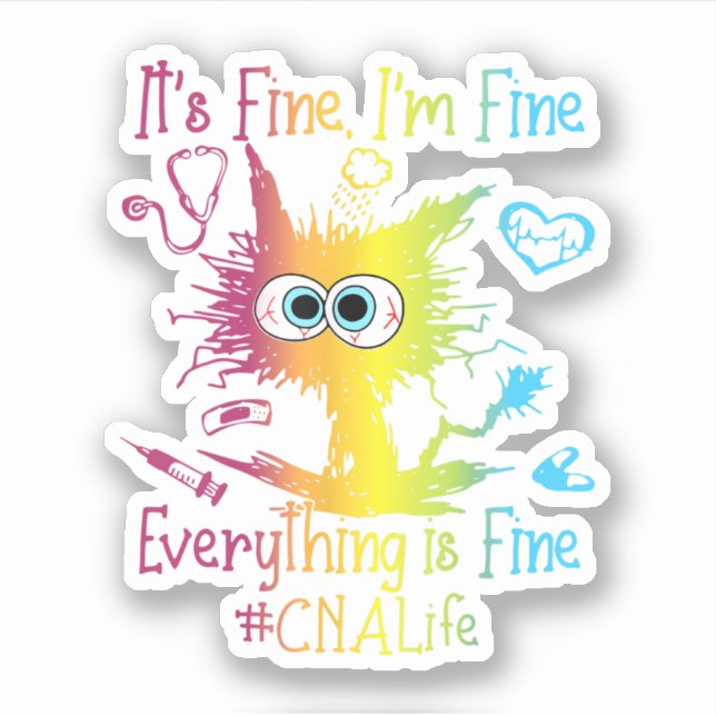 Cna Life Everything Is Fine Colourful (Front)