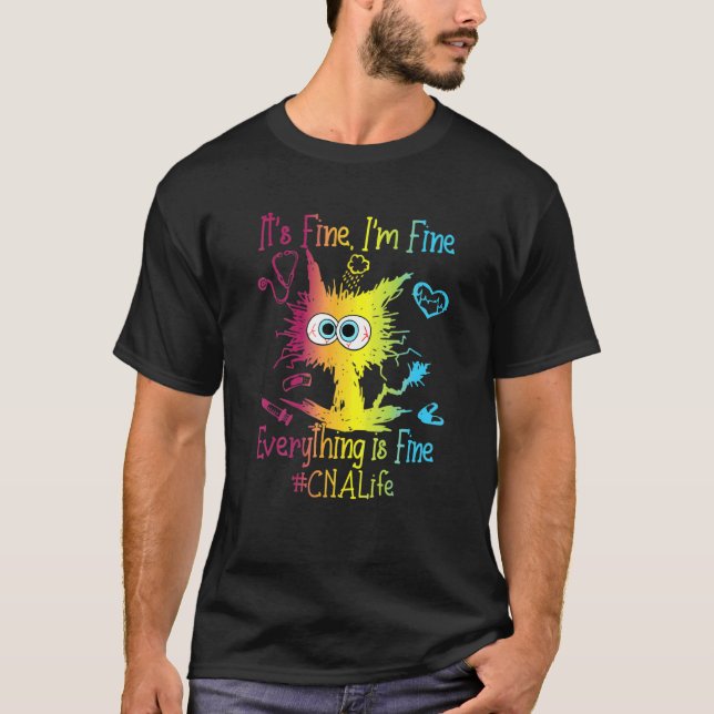 CNA Life Everything Is Fine Colourful T-Shirt (Front)