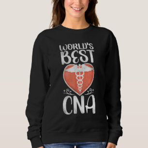 CNA Nurse Certified Nursing Assistant World's Best Sweatshirt
