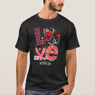 Cna Nurse Life Love Heart Stethoscope Rn Nurse Mom T-Shirt