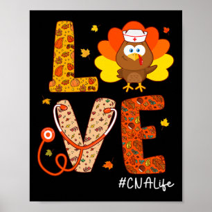 Cna Nurse Turkey Thanksgiving Day Love Nurse Life  Poster