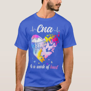 CNA Nurse Week Nursing Work Of Heart Butterfly T-Shirt