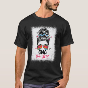 Cna Off Duty Nurse Stethoscope Messy Bun Beach Sum T-Shirt