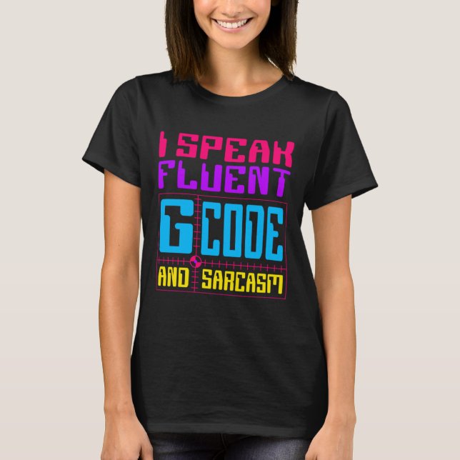 Cnc Machinist Fluent G-code Sticker  T-Shirt (Front)