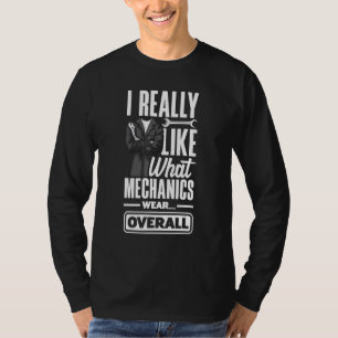 Cnc Machinist Machining I Like What Mechanic Wear  T-Shirt