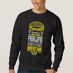 Cnc Machinist Metalworker Machining Pun Sweatshirt