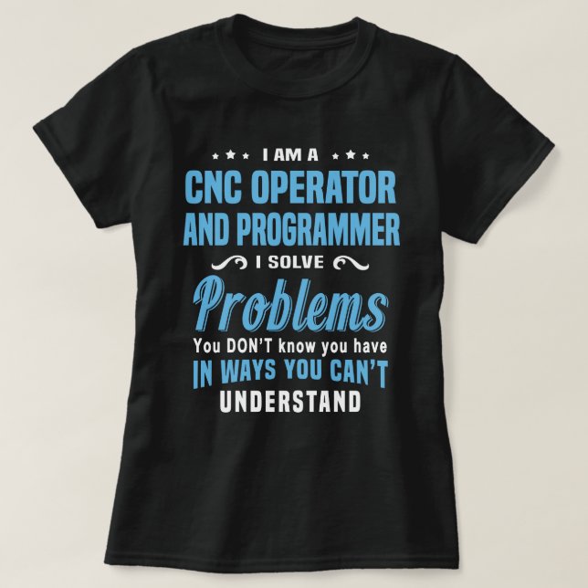 CNC Operator and Programmer T-Shirt (Design Front)