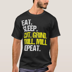 CNC Operator Eat Sleep Cut Grind CNC Machinist T-Shirt