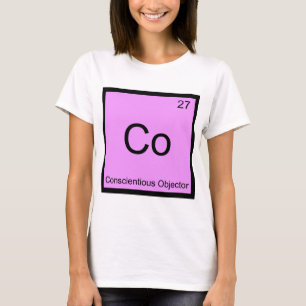 Co - Conscientious Objector Chemistry Element Tee