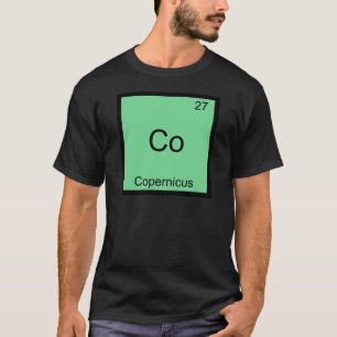Co - Copernicus Funny Chemistry Element Symbol Tee
