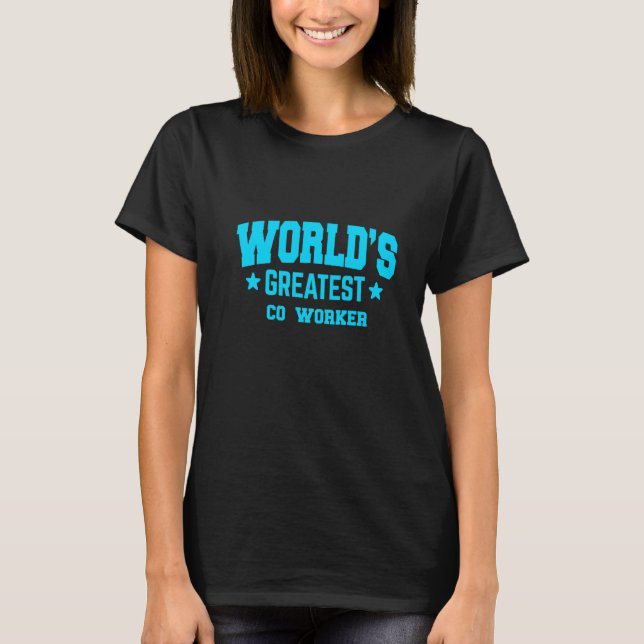 Co Worker World's Greatest Blue   T-Shirt (Front)