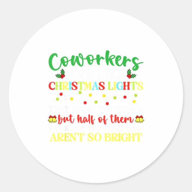 Co-workers Are Like Christmas Lights They Hang Tog Classic Round Sticker (Front)