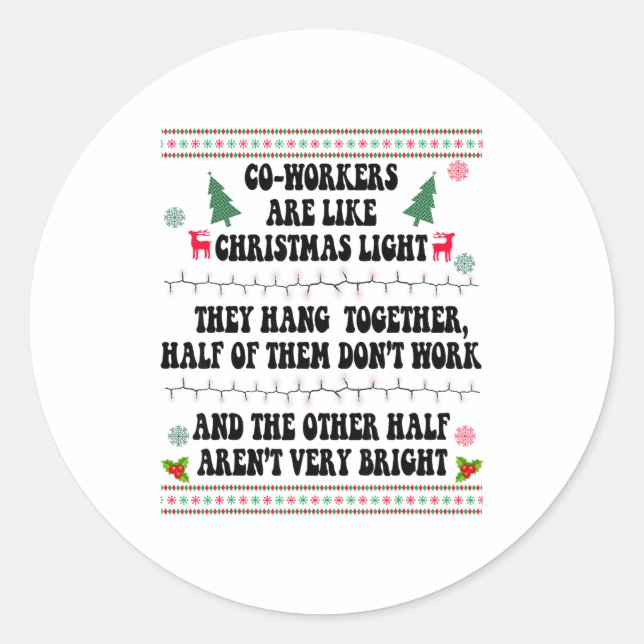 Co-workers Are Like Christmas Lights They Hang Tog Classic Round Sticker (Front)