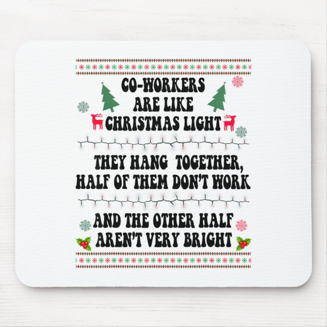 Co-workers Are Like Christmas Lights They Hang Tog Mouse Pad (Front)