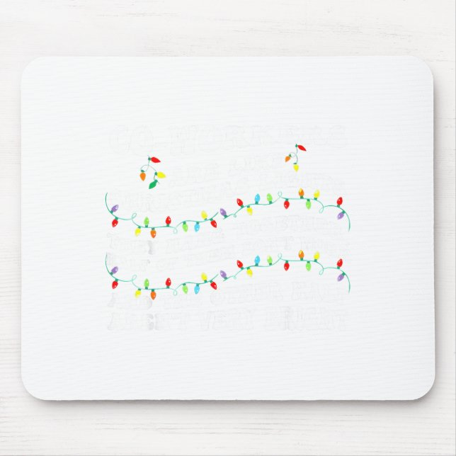 Co-workers Are Like Christmas Lights They Hang Tog Mouse Pad (Front)