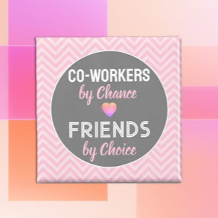 Co-WORKERs! Special Friendship gift Magnet