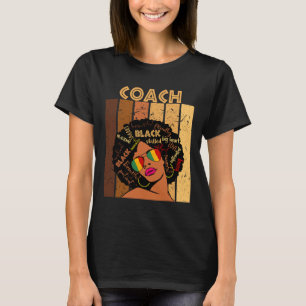 Coach Afro African American Women Black History Mo T-Shirt