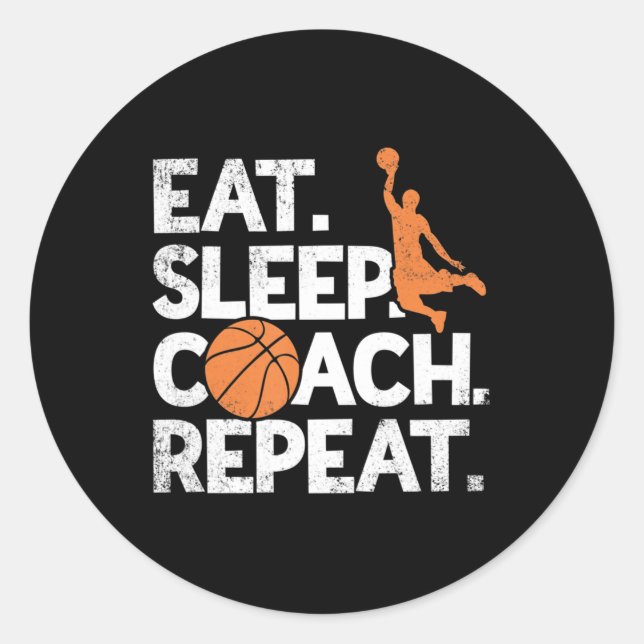 Coach Basketball  Repeat Assistant  Eat Sleep  Classic Round Sticker (Front)