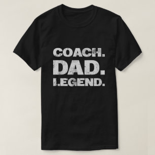 Coach Dad Legend Funny Sports Father Gift T-Shirt