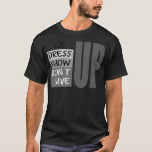 Coach Gym Trainer Motivator Crew GET UP Show Up Dr T-Shirt