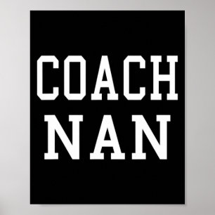 Coach Nan Custom Football Soccer Baseball Team T S Poster