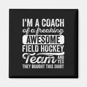 Coach Of A Freaking Awesome Field Hockey Team - Tr Magnet