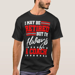 Coach Retirement Party Basketball Football Baseba T-Shirt