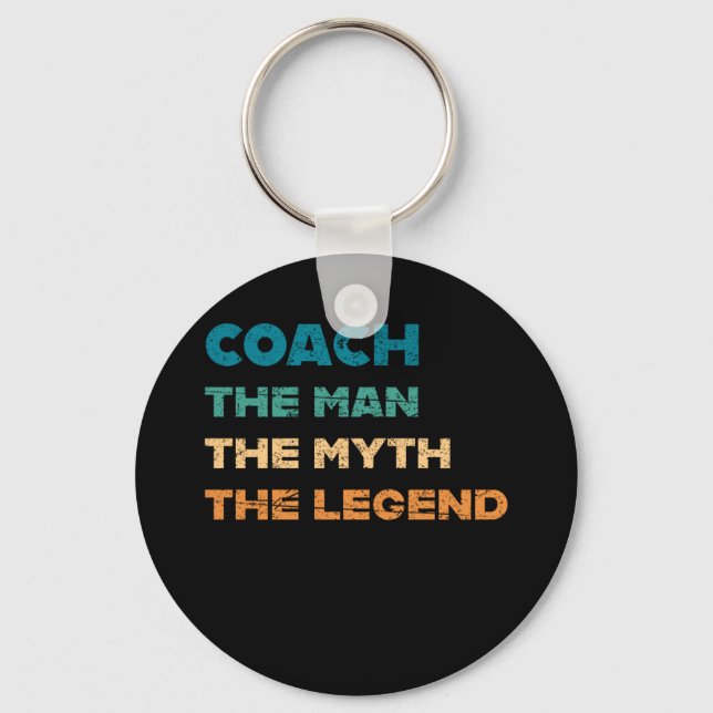 Coach The Man Myth Legend Coaching Coaches Keychain (Front)