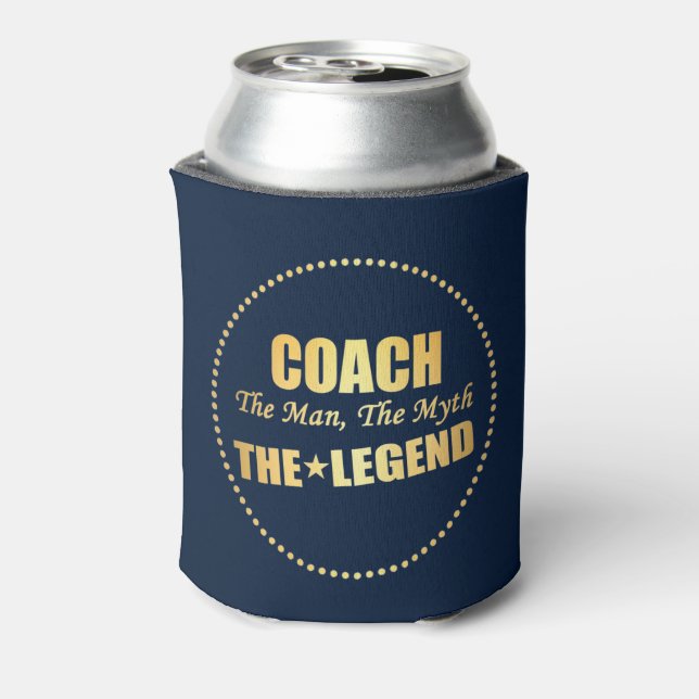 Coach the man the myth the legend can cooler (Can Back)