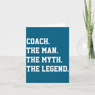 Coach The Man The Myth The Legend Card