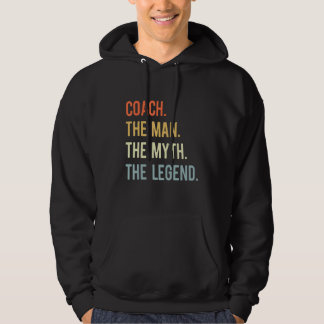 Coach the Man the Myth the Legend Hoodie