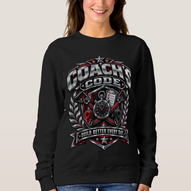 Coach's Code Metallic Fitness Emblem Logo Design Sweatshirt (Front)