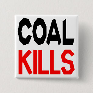 Coal Kills badge/button 2 Inch Square Button