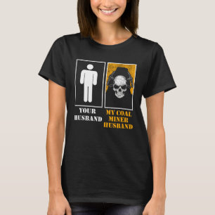 Coal Miner Mining Mine Worker 3 T-Shirt