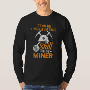 Coal Miner Skill Mining Mine Worker T-Shirt