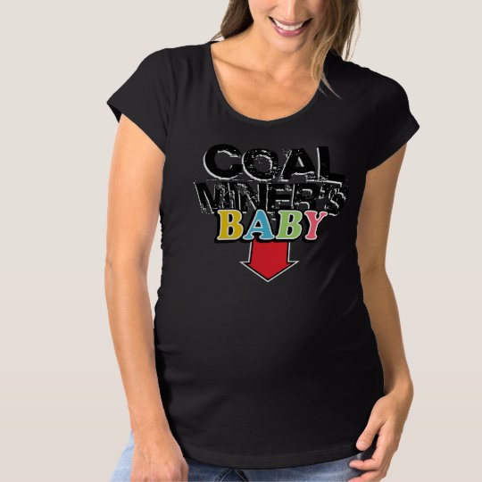 COAL MINER'S BABY MATERNITY T-Shirt
