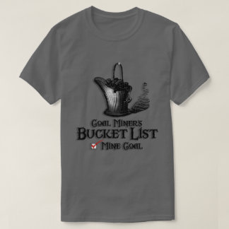 COAL MINER'S BUCKET LIST T-Shirt