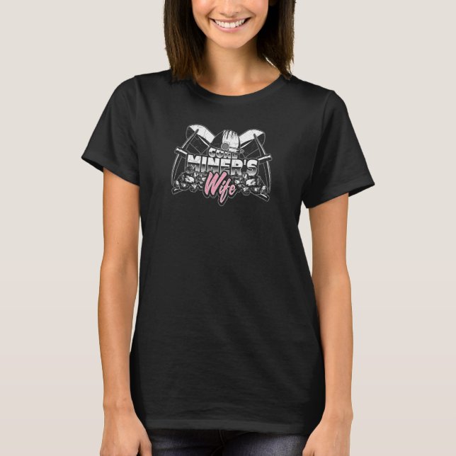 Coal Miners Wife T-Shirt (Front)