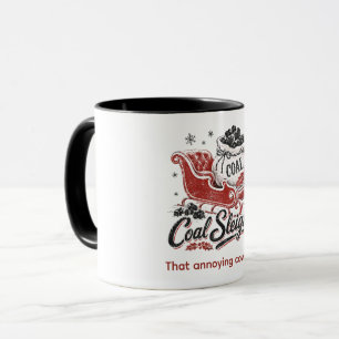 Coal Sleighs Christmas Humor Holiday Gift  Mug