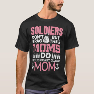 Coast Guard Mom Soldiers Don't Brag Mommy Mother T-Shirt
