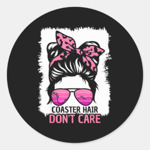 Coaster Hair Don't Care Roller Coaster Messy Bun T Classic Round Sticker