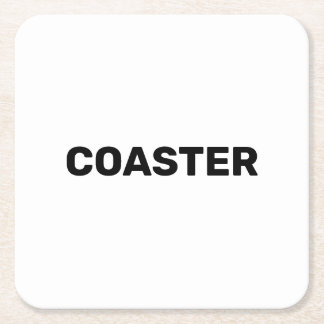 Coaster that says coaster