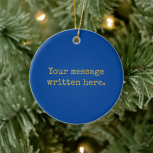 Cobalt Custom Your Text Here Personalized Quote Ceramic Ornament