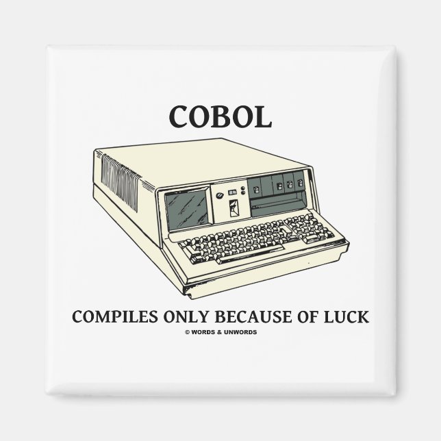 COBOL Compiles Only Because Of Luck Magnet (Front)