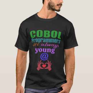 Cobol Programmers Are Always Young At Heart T-Shirt