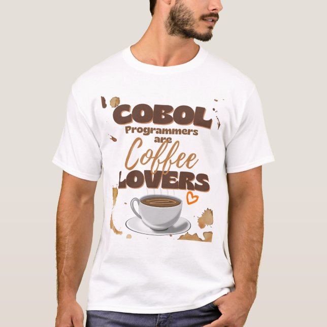 Cobol Programmers are Coffee Lovers T-Shirt (Front)