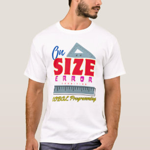 Cobol Programming On Size Error Condition T-Shirt